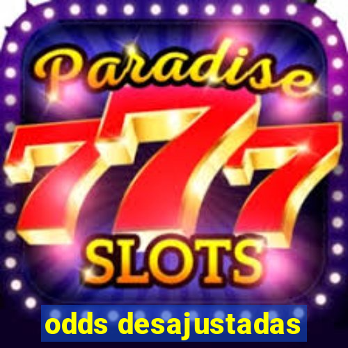 odds desajustadas